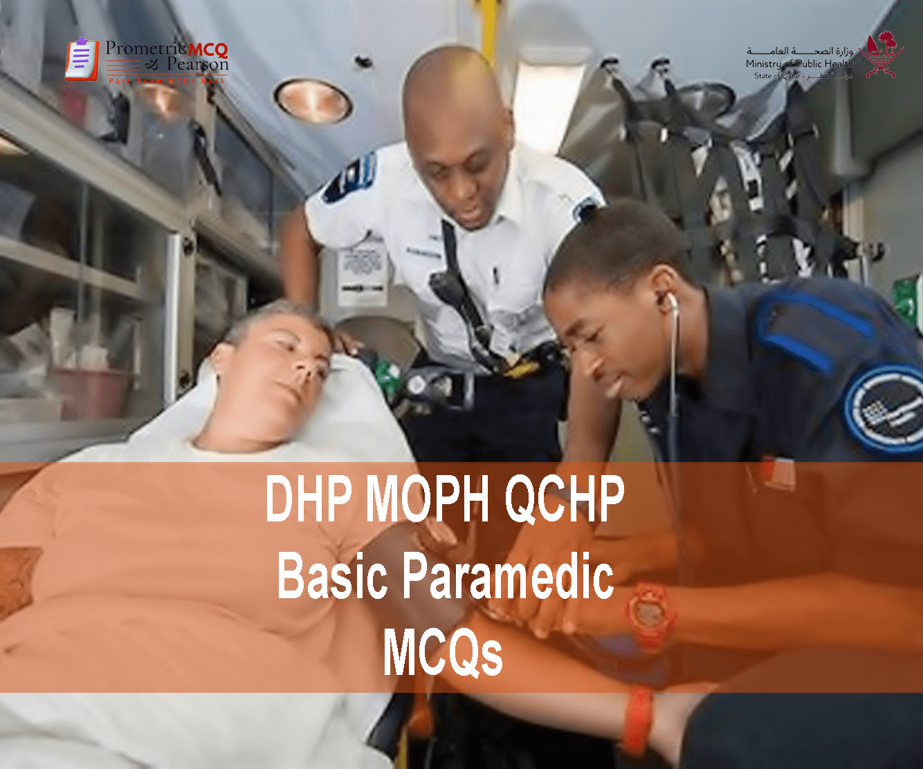 A team of Paramedics examining a patient and advertising DHP MOPH QCHP Basic Paramedic Prometric Licensing Exam MCQs