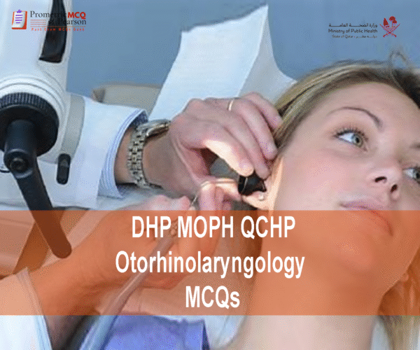 A specialist Otorhinolaryngology doctor examining a patient & advertising DHP MOPH QCHP Otorhinolaryngology Prometric Licensing Exam MCQs