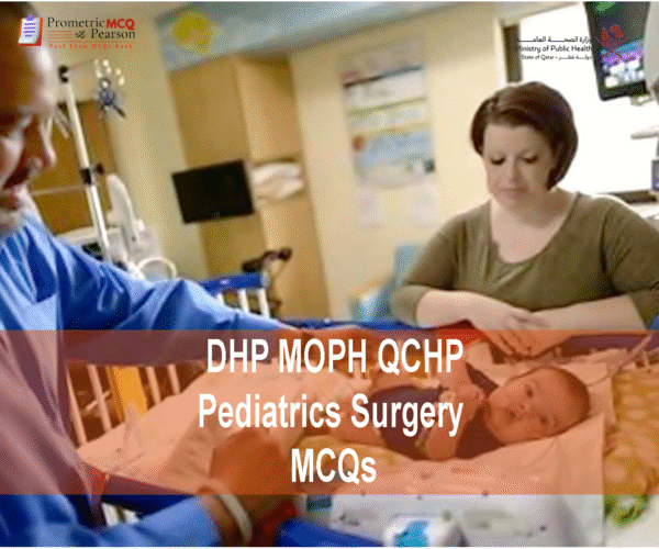 A Pediatric Surgeon examining a patient in clinic with a mother & advertising DHP MOPH QCHP Pediatric Surgery Prometric Licensing Exam MCQs