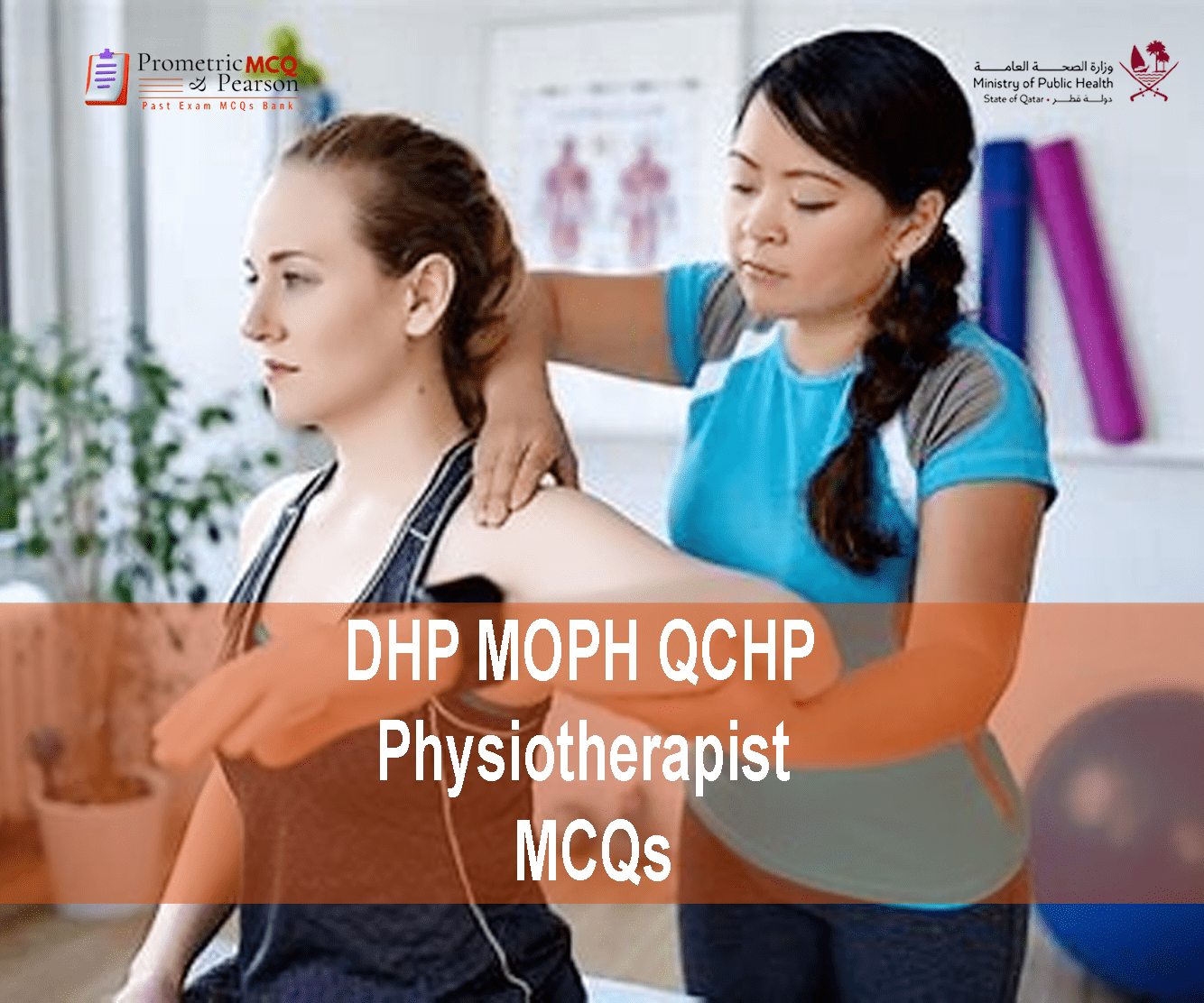A Physiotherapist examining a patient in clinic and advertising DHP MOPH QCHP Physiotherapist Prometric Licensing Exam MCQs
