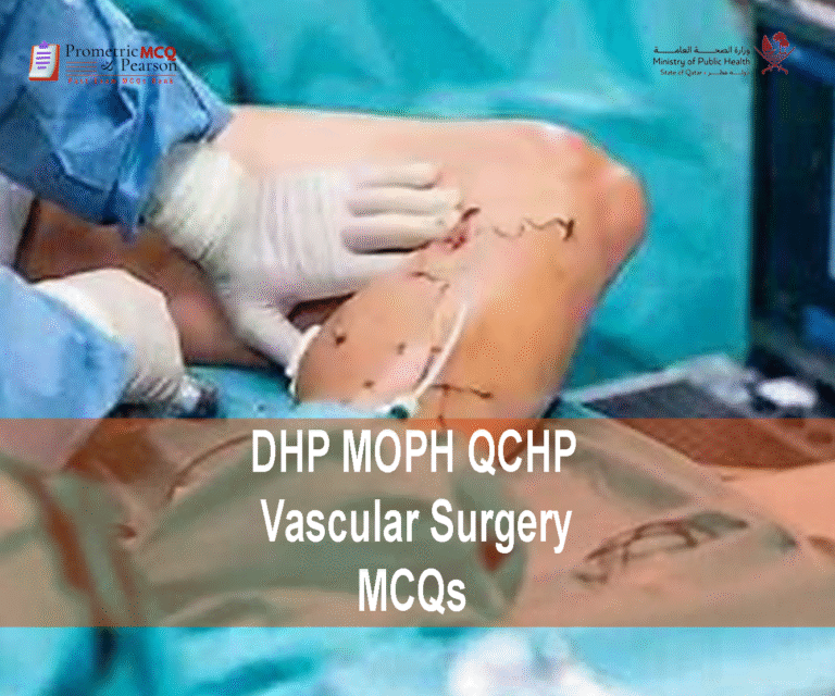 A Vascular Surgeon examining a patent's leg and advertising DHP MOPH QCHP Vascular Surgery Prometric Licensing Exam MCQs