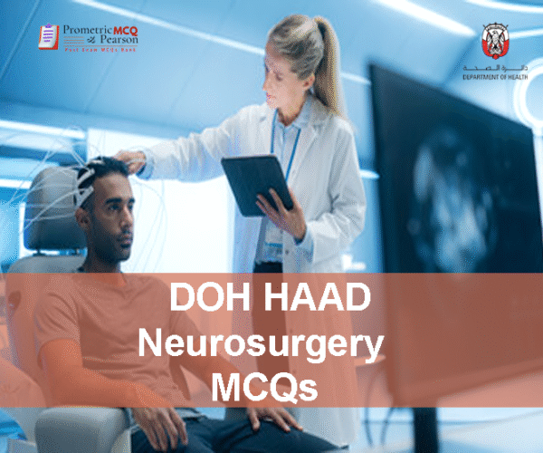 A Neurosurgeon examining a patient & advertising DOH HAAD Neurosurgery Pearson Licensing Exam MCQs
