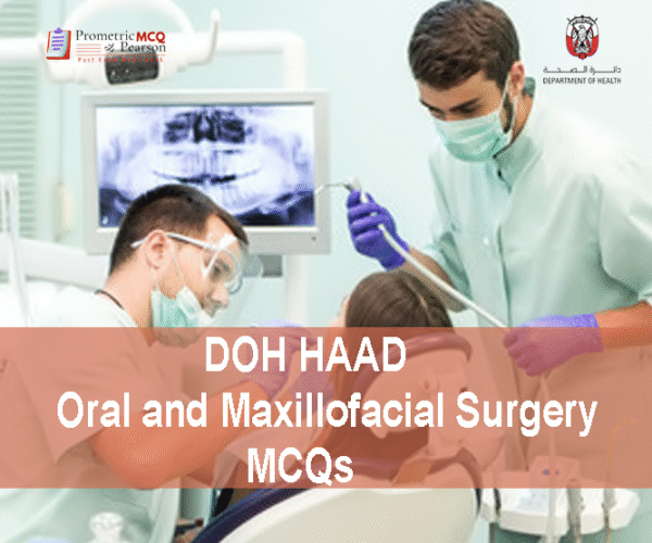 DOH HAAD Oral and Maxillofacial Surgery Pearson Licensing Exam MCQs