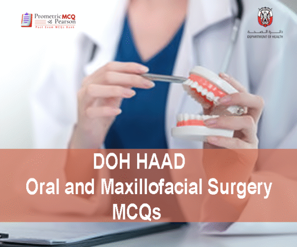 DOH HAAD Oral and Maxillofacial Surgery Pearson Licensing Exam MCQs